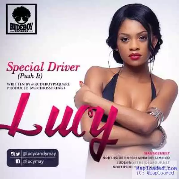 Lucy - Special Driver ft. Paul Of P-square
